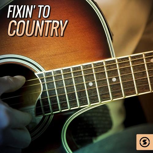 Fixin' to Country