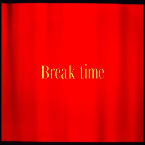 Break time