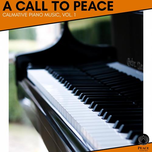 A Call To Peace - Calmative Piano Music, Vol. 1