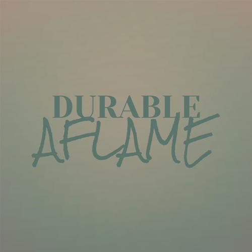 Durable Aflame