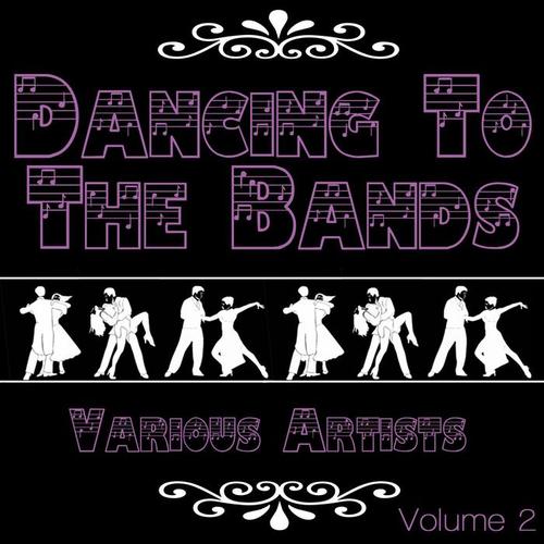 Dancing To The Bands Again, Vol. 2