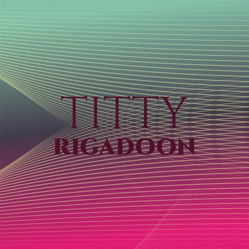 Titty Rigadoon