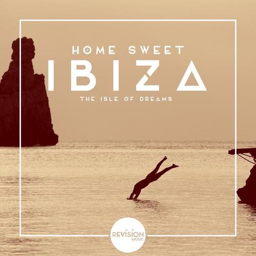 Home Sweet Ibiza (The Isle of Dreams)