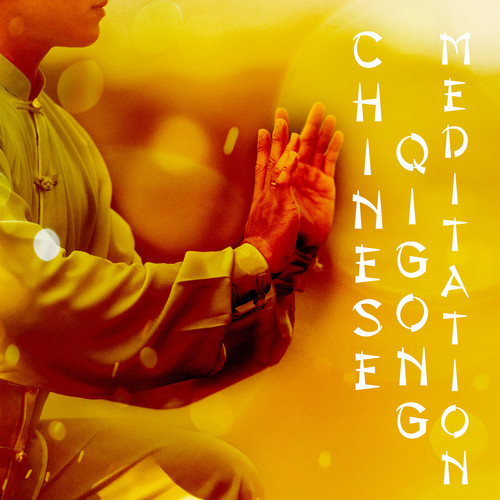 Chinese Qigong Meditation (Ethnic Chinese Music for Meditation and Self-Cultivation)