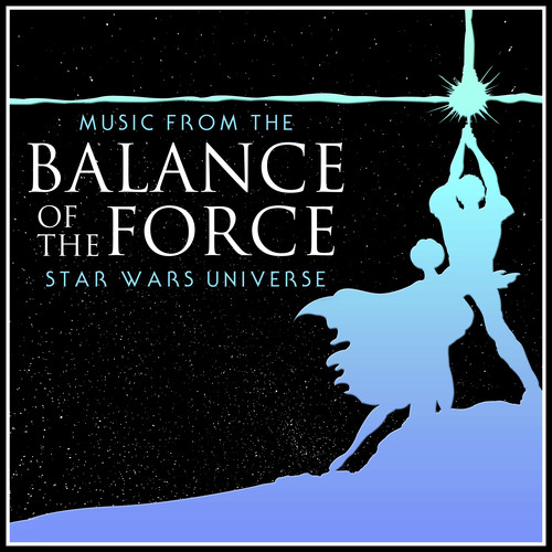 Balance of the Force - Music From the Star Wars Universe