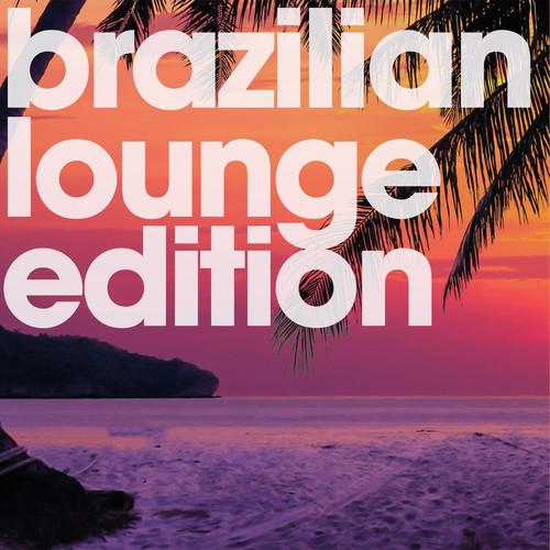 Brazilian Lounge Edition