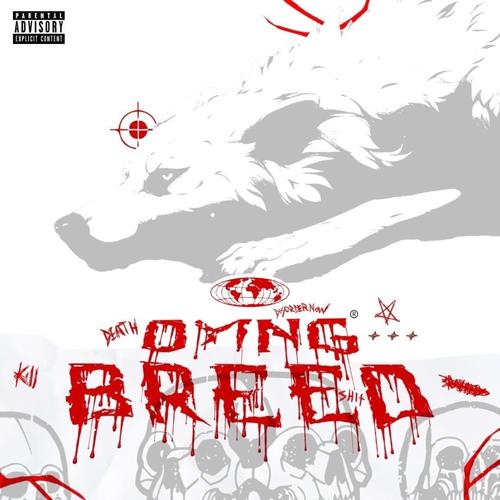 DYING BREED (Explicit)