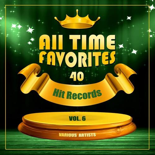 All Time Favorites (40 Hit Records) , Vol. 6