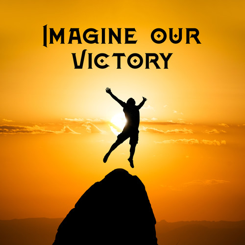 Imagine Our Victory