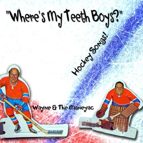 Where's My Teeth Boys? (Hockey Songs!)