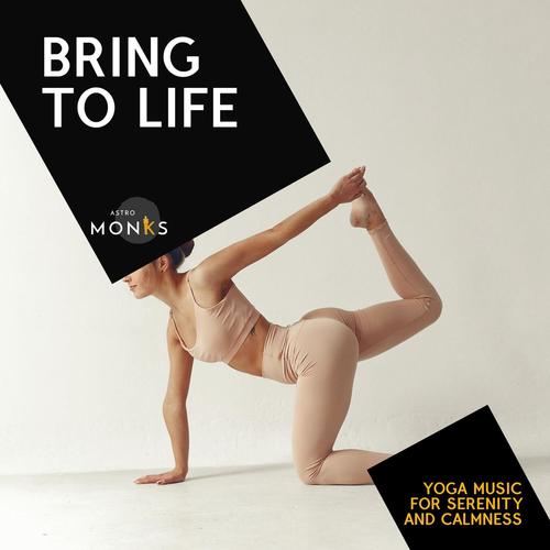Bring to Life - Yoga Music for Serenity and Calmness