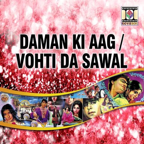 Daman Ki Aag / Vohti Da Sawal