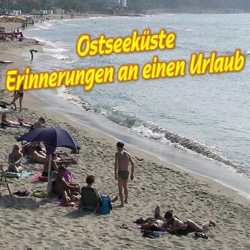 Ostseeküste - Erinnerungen an einen Urlaub