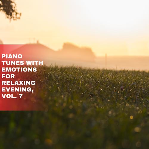 Piano Tunes with Emotions for Relaxing Evening, Vol. 7