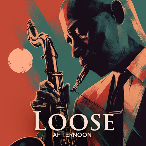 Loose Afternoon (The Jazz Lounge, Relaxing Saxophone)