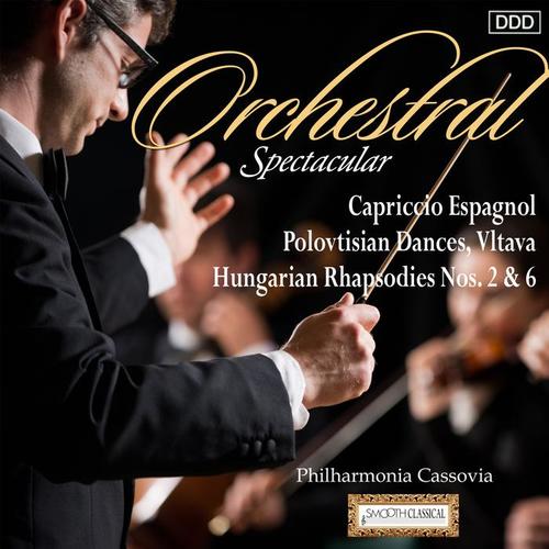 Orchestral Spectacular: Capriccio Espagnol, Polovtisian Dances, Vltava, Hungarian Rhapsodies Nos. 2 & 6