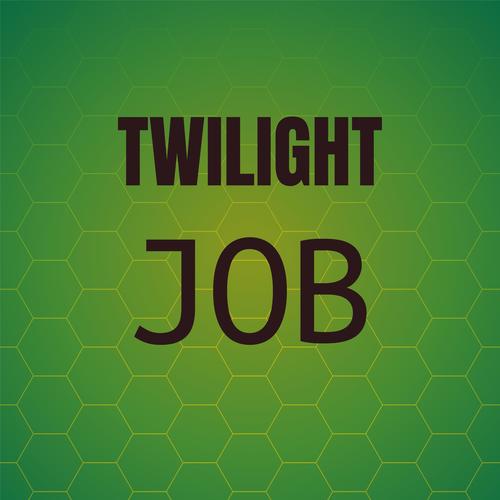 Twilight Job