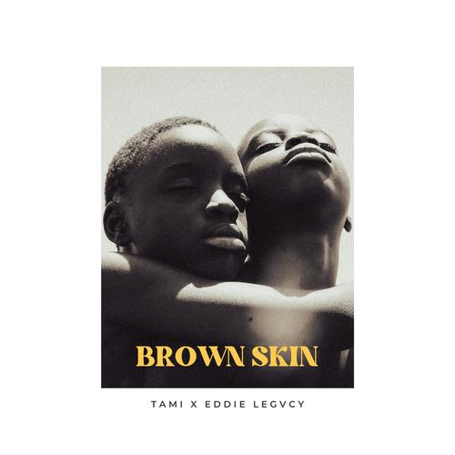 BROWN SKIN (feat. Tami)