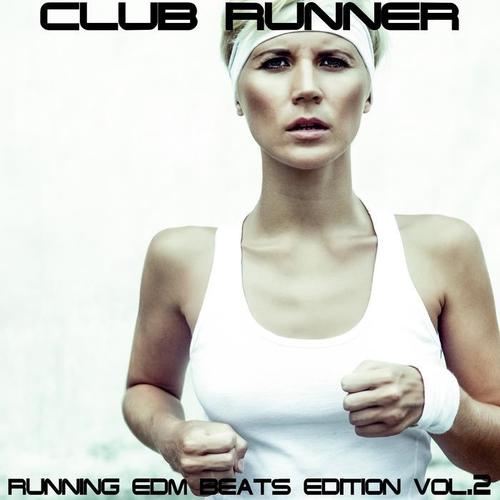 Club Runner, Vol.2 (Running EDM Beats Edition)