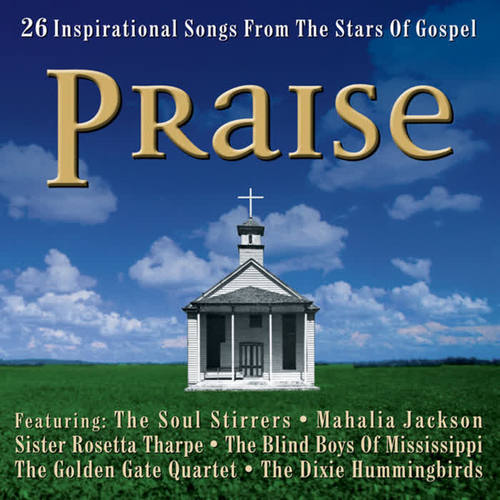 Praise: 26 Inspirational Gospel Songs