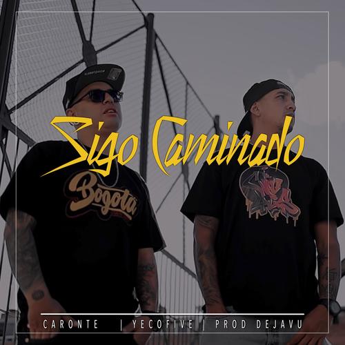 Sigo Caminando (feat. Yecofive & Dejavu)