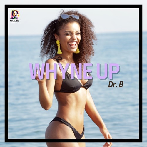 Whyne Up (Explicit)