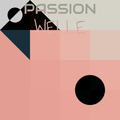 Passion Welle