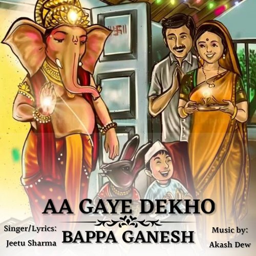 AA GAYE DEKHO BAPPA GANESH