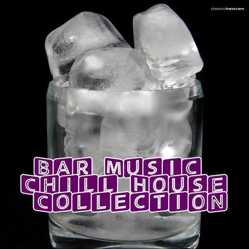 Bar Music Chill House Collection