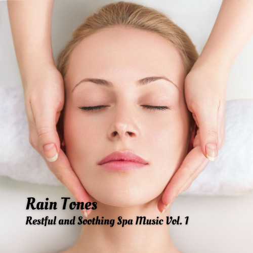 Rain Tones: Restful and Soothing Spa Music Vol. 1