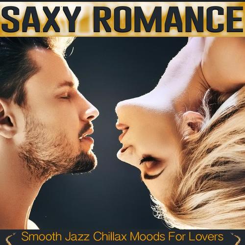 Saxy Romance -  Moods for Lovers