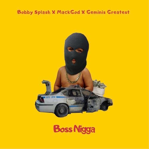 Boss Nigga (feat. Geminis Greatest & MackGod) [Explicit]
