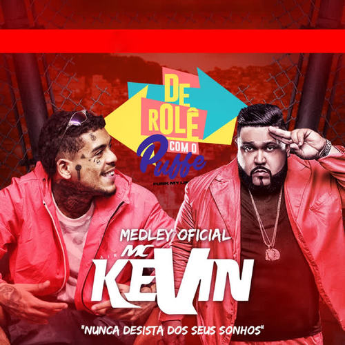 Medley Oficial de Role Com o Puffe - Nunca Desista dos Seus Sonhos (feat. Mc Kevin)