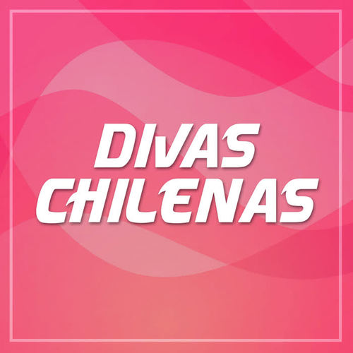 Divas Chilenas (Explicit)