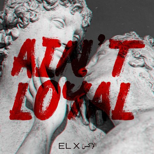 Ain't Loyal (Explicit)