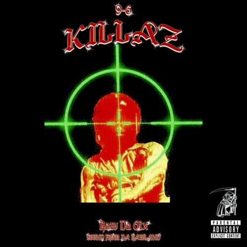 9-6 Killaz (Explicit)