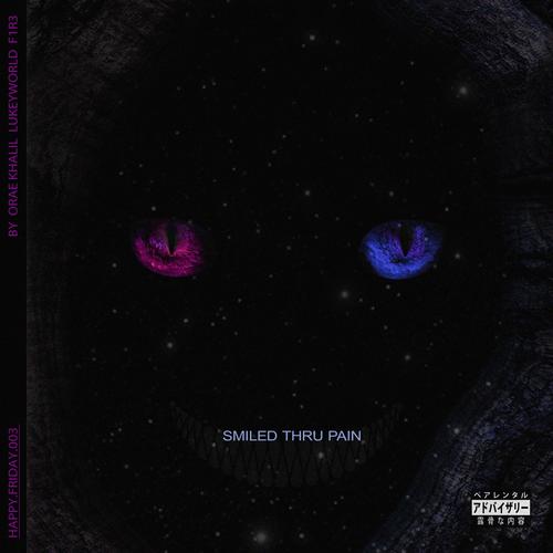 Smiled.Thru.Pain (feat. Lukeyworld & F1R3) [Explicit]