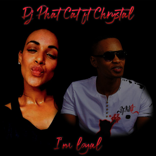 I'm loyal (feat. Chrystal)