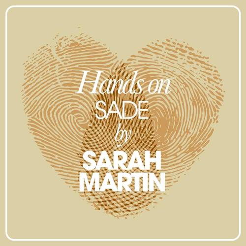 Hands on Sade By Sarah Martin