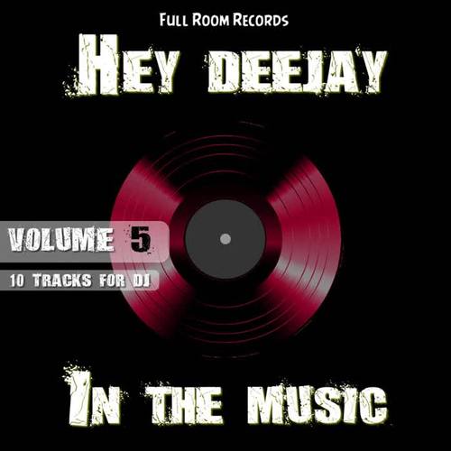 Hey Deejay In The Music Vol. 5