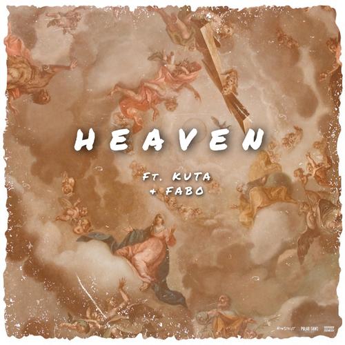 HEAVEN (feat. KUTA & FABO) (Explicit)