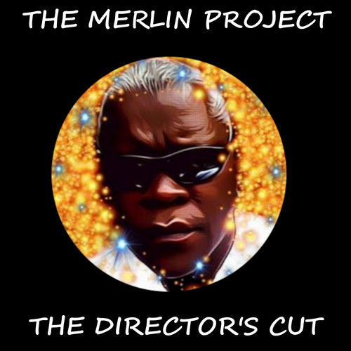 The Merlin Project (Director's Cut)