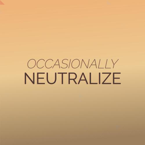 Occasionally Neutralize