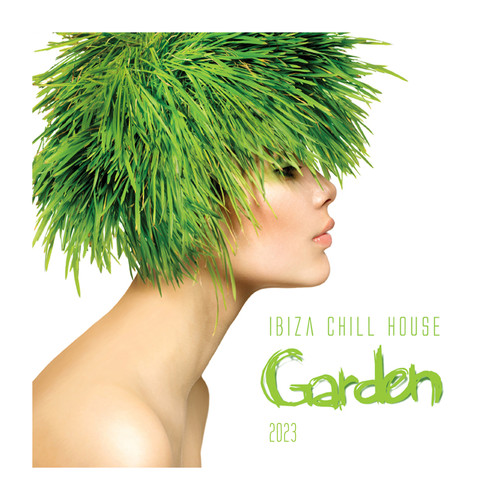 Ibiza Chill House Garden 2023 (Explicit)