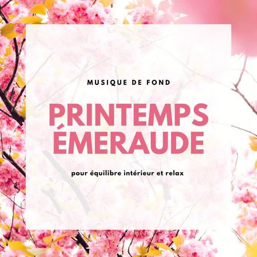 Printemps émeraude: Musique de fond pour équilibre intérieur et relax