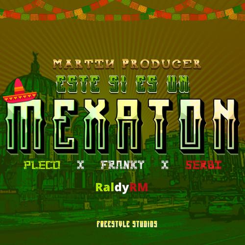 Mexaton (feat. Dj Serbi, Pleco & Raldy RM)