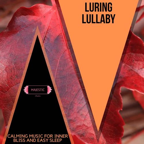 Luring Lullaby: Calming Music for Inner Bliss and Easy Sleep