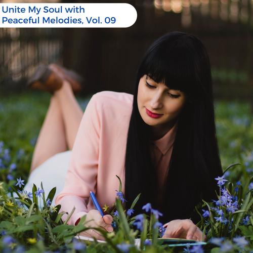 Unite My Soul With Peaceful Melodies, Vol. 09