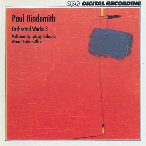 HINDEMITH, P.: Orchestral Music, Vol. 3 (Melbourne Symphony, Albert)