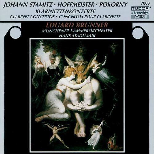 STAMITZ, J. / HOFFMEISTER, F.A. / POKORNÝ, F.X.: Clarinet Concertos (Brunner, Munich Chamber Orchestra, Stadlmair)